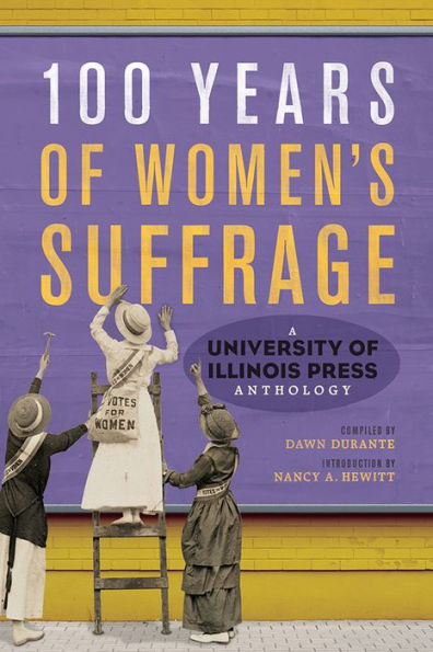 100 Years of Women's Suffrage: A University Illinois Press Anthology