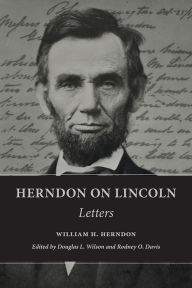 Title: Herndon on Lincoln: Letters, Author: William  H. Herndon