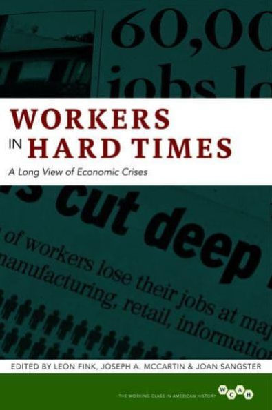 Workers in Hard Times: A Long View of Economic Crises