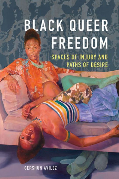 Black Queer Freedom: Spaces of Injury and Paths Desire