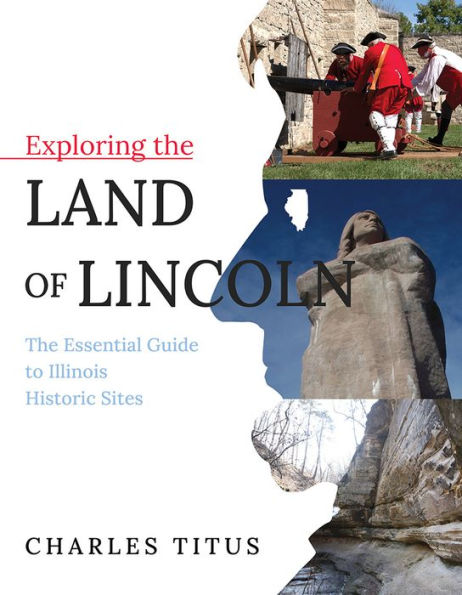 Exploring The Land of Lincoln: Essential Guide to Illinois Historic Sites