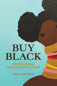 Books downloaded Buy Black: How Black Women Transformed US Pop Culture