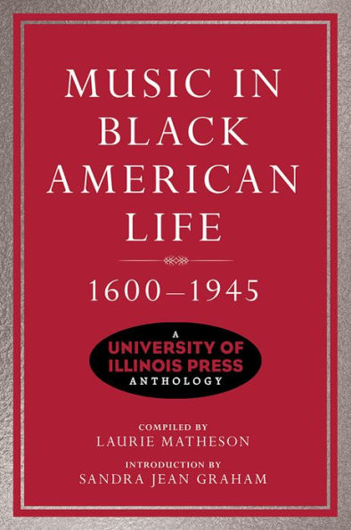 Music Black American Life, 1600-1945: A University of Illinois Press Anthology