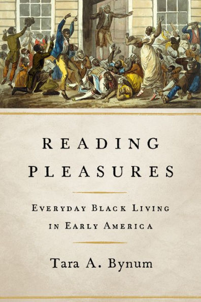 Reading Pleasures: Everyday Black Living Early America