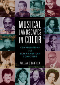 Musical Landscapes in Color: Conversations with Black American Composers