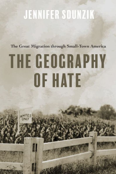 The Geography of Hate: Great Migration through Small-Town America