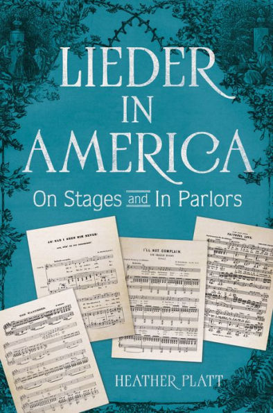 Lieder America: On Stages and Parlors