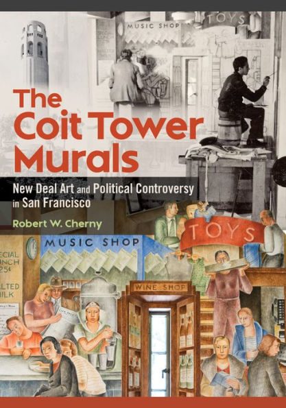 The Coit Tower Murals: New Deal Art and Political Controversy San Francisco