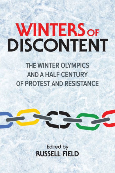 Winters of Discontent: The Winter Olympics and a Half Century Protest Resistance