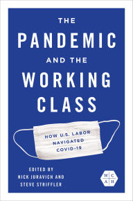 Free ebook and magazine download The Pandemic and the Working Class: How US Labor Navigated COVID-19 9780252088643