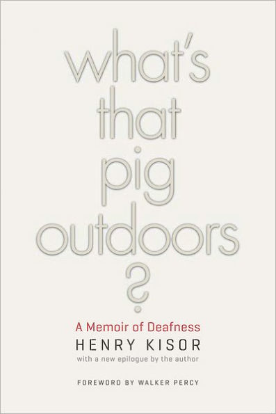 What's That Pig Outdoors?: A Memoir of Deafness