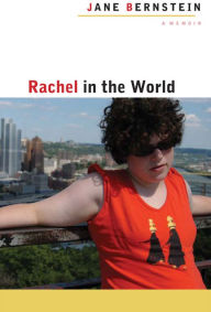 Title: Rachel in the World: A Memoir, Author: Jane Bernstein