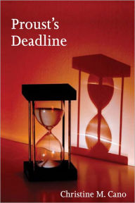 Title: Proust's Deadline, Author: Christine M. Cano