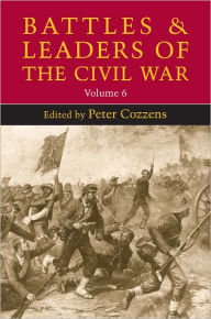 Title: Battles and Leaders of the Civil War, Volume 6, Author: Peter Cozzens