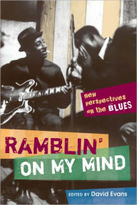 Title: Ramblin' on My Mind: New Perspectives on the Blues, Author: David Evans