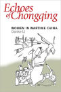 Echoes of Chongqing: Women in Wartime China