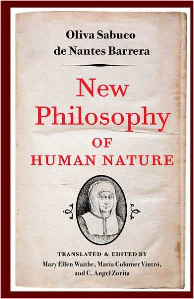 New Philosophy of Human Nature: Neither Known to Nor Attained by the Great Ancient Philosophers, Which Will Improve Human Life and Helath