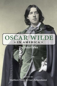 Title: Oscar Wilde in America: The Interviews, Author: Oscar Wilde