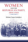 Women and the Republican Party, 1854-1924