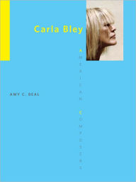 Title: Carla Bley, Author: Amy C. Beal