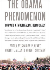 Title: The Obama Phenomenon: Toward a Multiracial Democracy, Author: Charles P. Henry