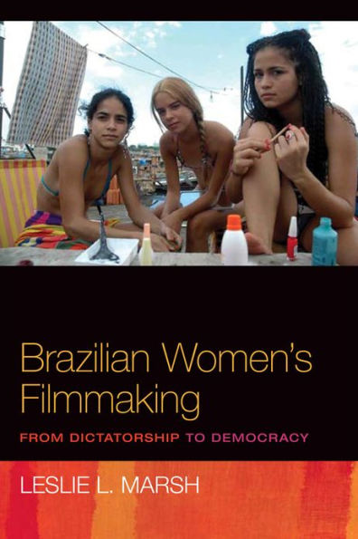 Brazilian Women's Filmmaking: From Dictatorship to Democracy