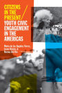 Citizens in the Present: Youth Civic Engagement in the Americas