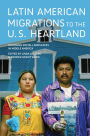 Latin American Migrations to the U.S. Heartland: Changing Social Landscapes in Middle America