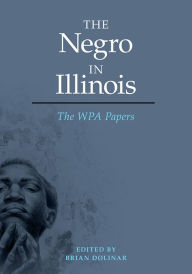 The Negro in Illinois: The WPA Papers