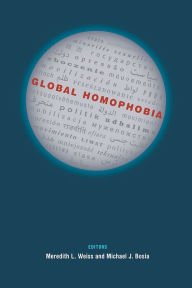 Title: Global Homophobia: States, Movements, and the Politics of Oppression, Author: Meredith L. Weiss