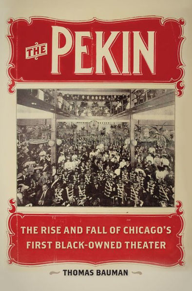 The Pekin: The Rise and Fall of Chicago's First Black-Owned Theater