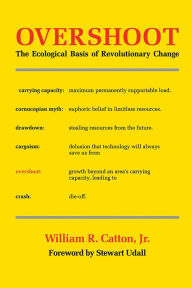 Title: Overshoot: The Ecological Basis of Revolutionary Change, Author: William R. Catton