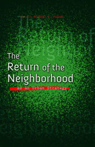 Title: The Return of the Neighborhood as an Urban Strategy, Author: Michael A. Pagano