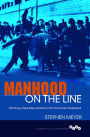 Manhood on the Line: Working-Class Masculinities in the American Heartland