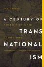 A Century of Transnationalism: Immigrants and Their Homeland Connections