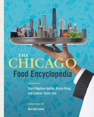 Title: The Chicago Food Encyclopedia, Author: Carol Haddix