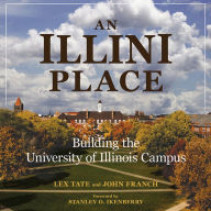 Title: An Illini Place: Building the University of Illinois Campus, Author: Moucherel