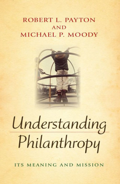 Understanding Philanthropy: Its Meaning and Mission