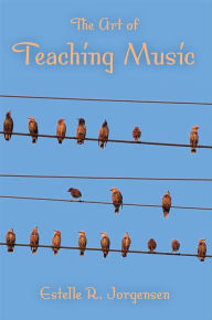 Title: The Art of Teaching Music, Author: Estelle R. Jorgensen