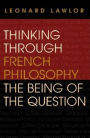 Thinking through French Philosophy: The Being of the Question