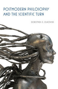 Title: Postmodern Philosophy and the Scientific Turn, Author: Dorothea E. Olkowski