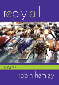 Title: Reply All: Stories, Author: Robin Hemley