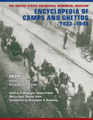 Title: The United States Holocaust Memorial Museum Encyclopedia of Camps and Ghettos, 1933-1945, Volume II: Ghettos in German-Occupied Eastern Europe, Author: Geoffrey P. Megargee