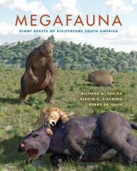 Title: Megafauna: Giant Beasts of Pleistocene South America, Author: Richard A. Fari a