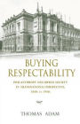 Buying Respectability: Philanthropy and Urban Society in Transnational Perspective, 1840s to 1930s