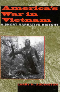 Title: America's War in Vietnam: A Short Narrative History, Author: Larry H. Addington