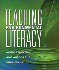 Title: Teaching Environmental Literacy: Across Campus and Across the Curriculum, Author: Heather L. Reynolds