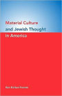 Material Culture and Jewish Thought in America