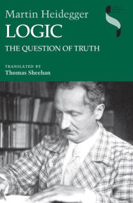 Title: Logic: The Question of Truth, Author: Martin Heidegger