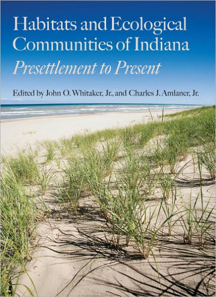 Habitats and Ecological Communities of Indiana: Presettlement to Present